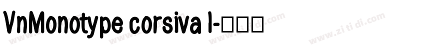 VnMonotype corsiva I字体转换
